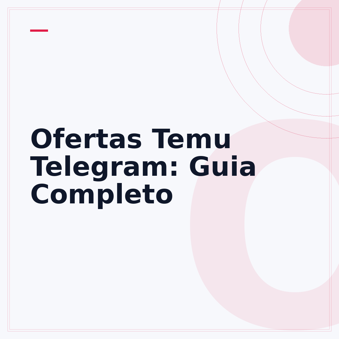 Ofertas Temu Telegram: Guia Completo