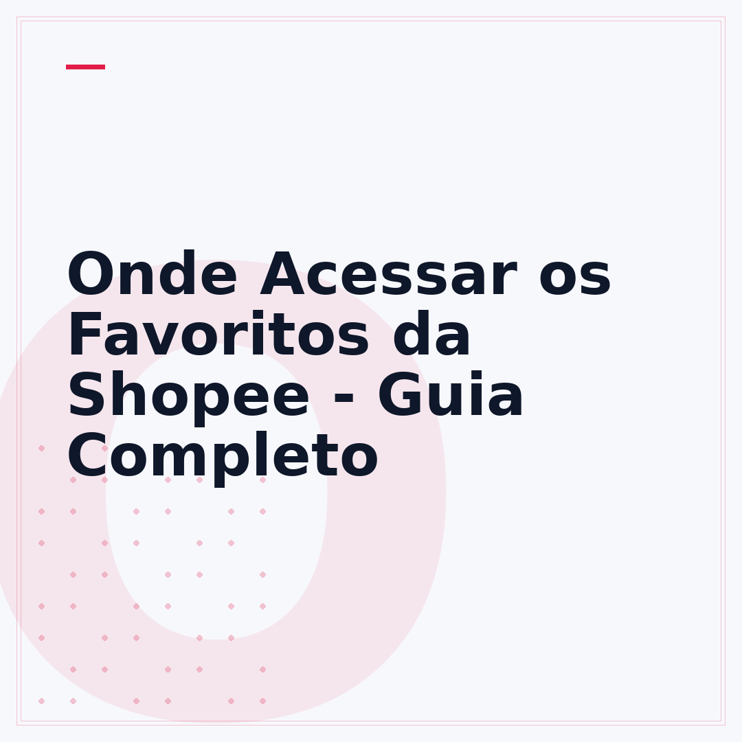 Onde Acessar os Favoritos da Shopee - Guia Completo