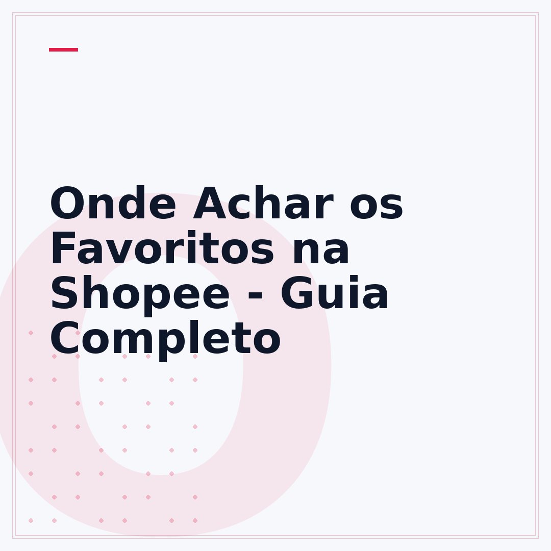 Onde Achar os Favoritos na Shopee - Guia Completo