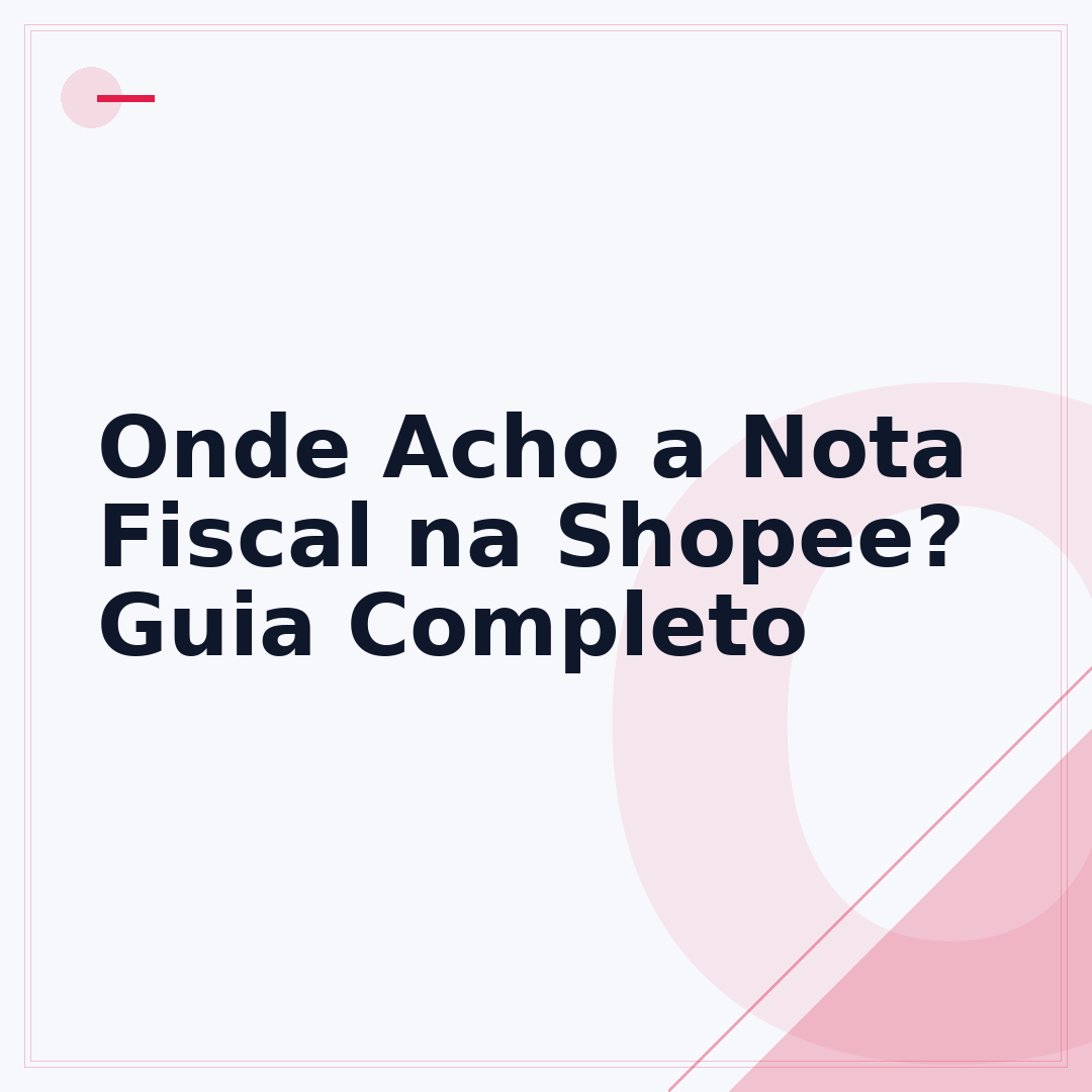 Onde Acho a Nota Fiscal na Shopee? Guia Completo