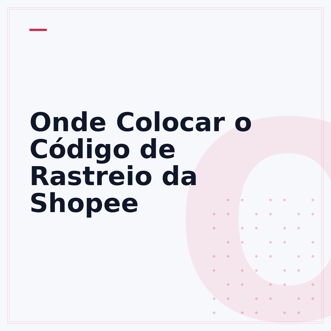 Onde Colocar o Código de Rastreio da Shopee