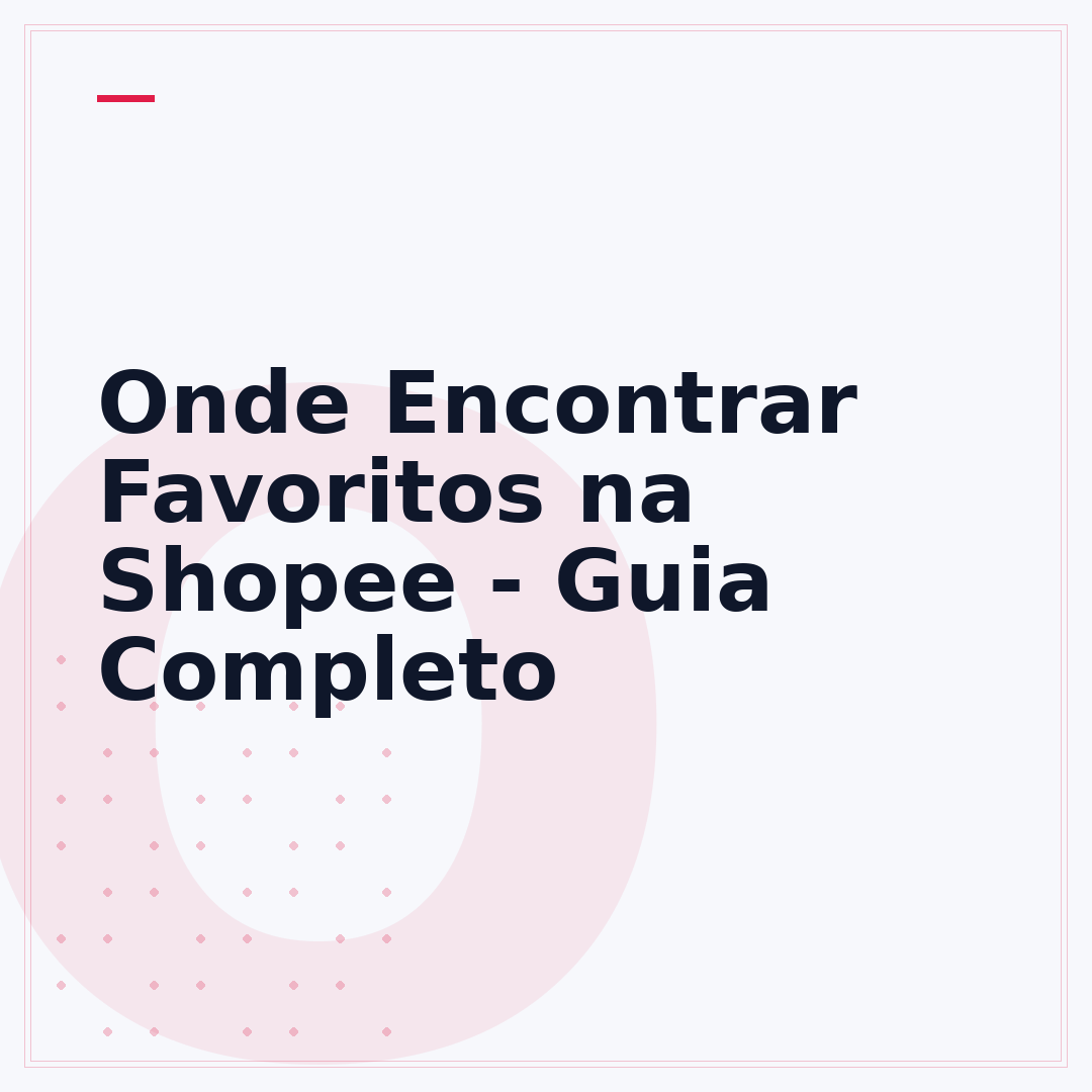 Onde Encontrar Favoritos na Shopee - Guia Completo