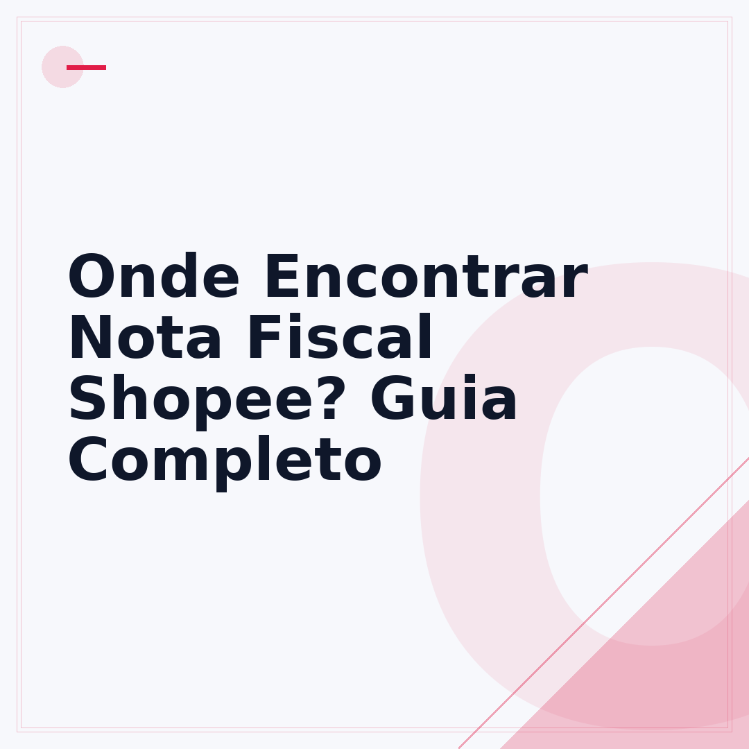 Onde Encontrar Nota Fiscal Shopee? Guia Completo