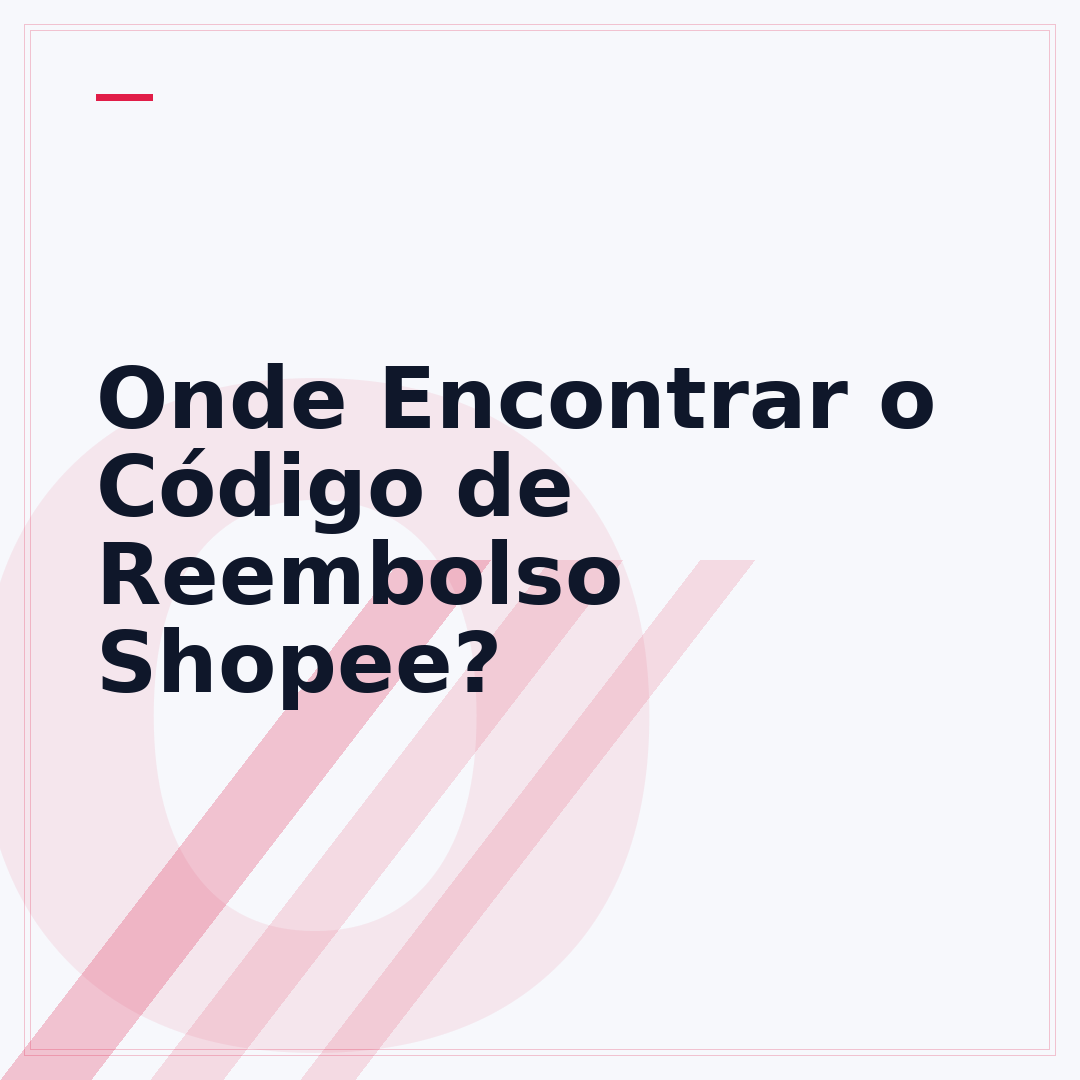 Onde Encontrar o Código de Reembolso Shopee?