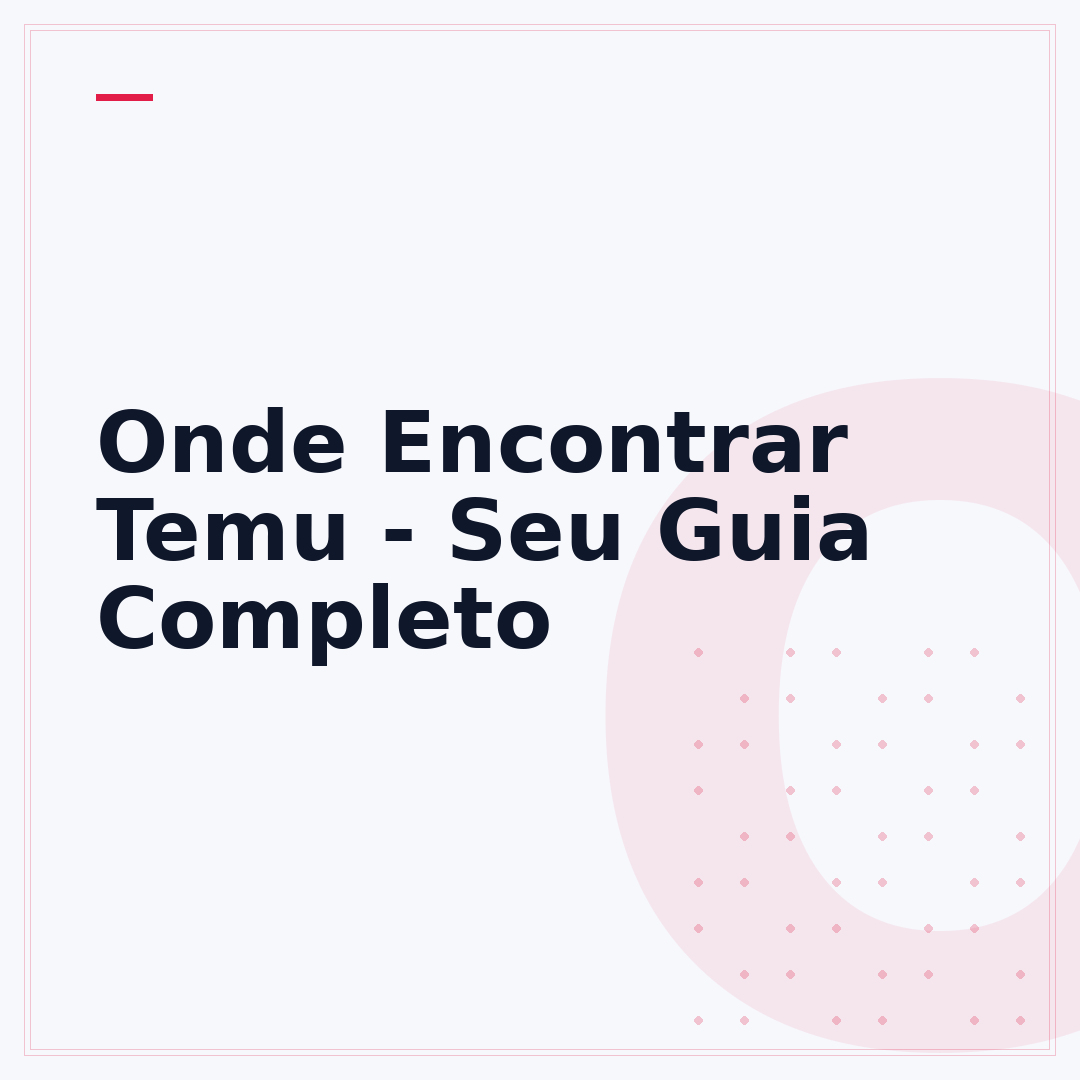 Onde Encontrar Temu - Seu Guia Completo