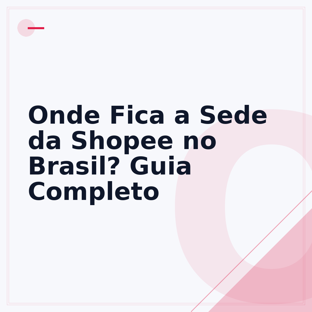 Onde Fica a Sede da Shopee no Brasil? Guia Completo