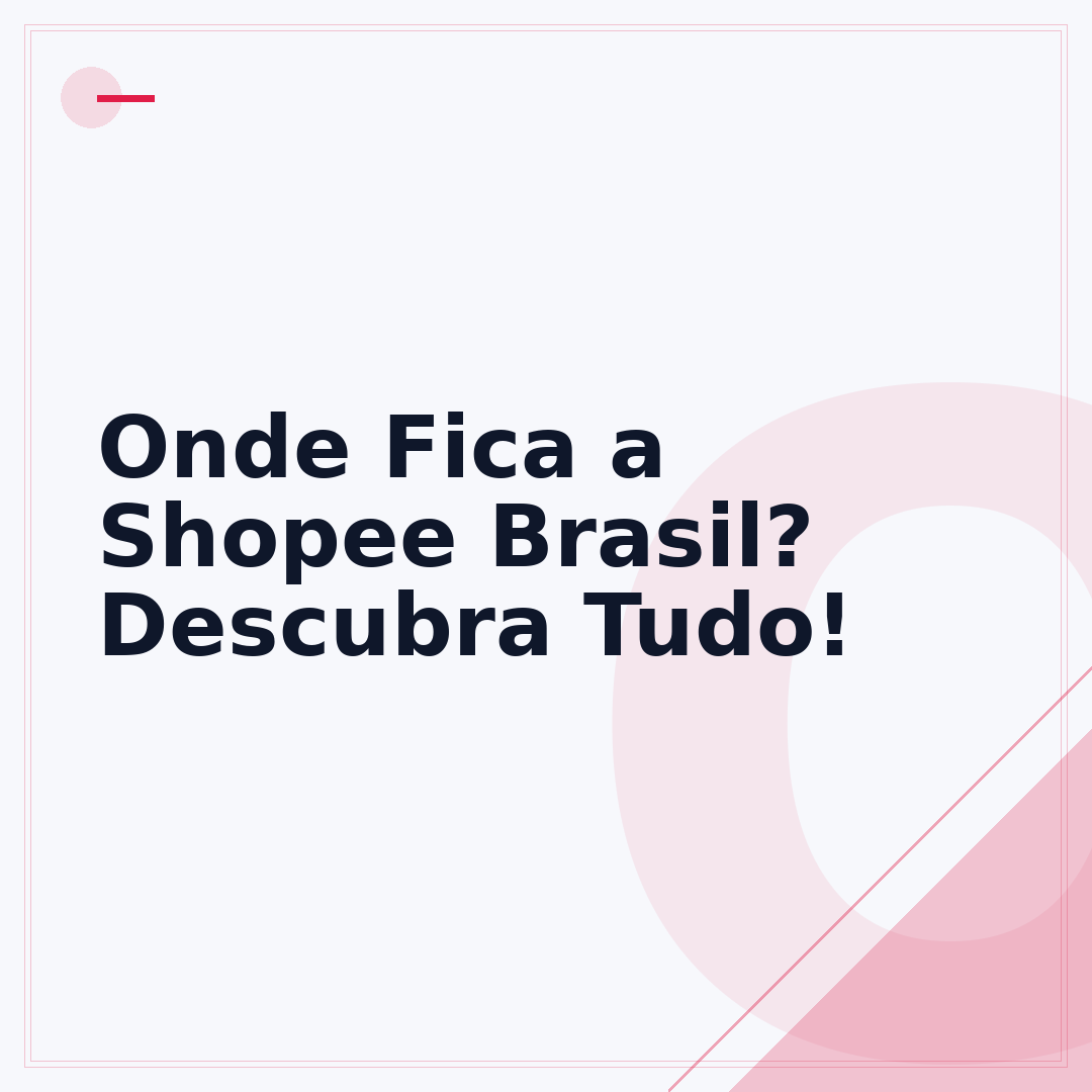 Onde Fica a Shopee Brasil? Descubra Tudo!