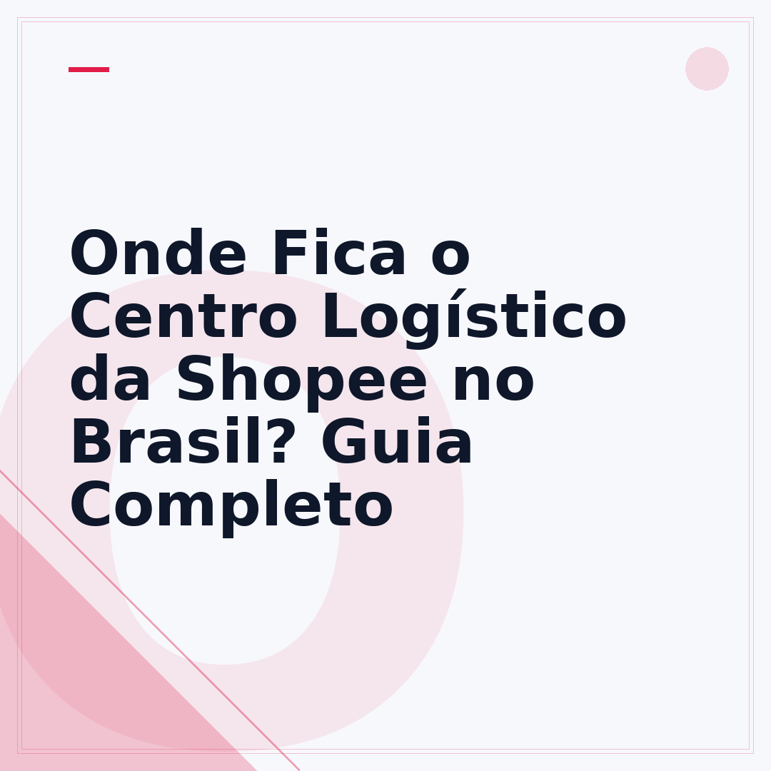 Onde Fica o Centro Logístico da Shopee no Brasil? Guia Completo