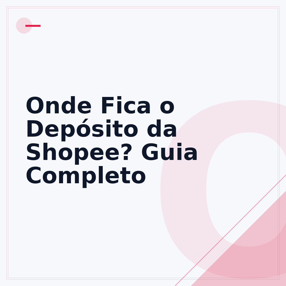 Onde Fica o Depósito da Shopee? Guia Completo