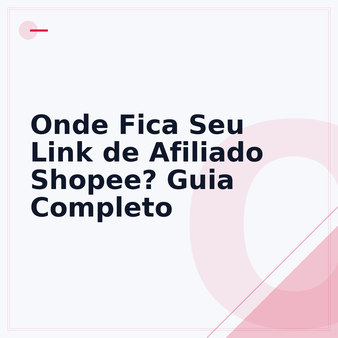 Onde Fica Seu Link de Afiliado Shopee? Guia Completo