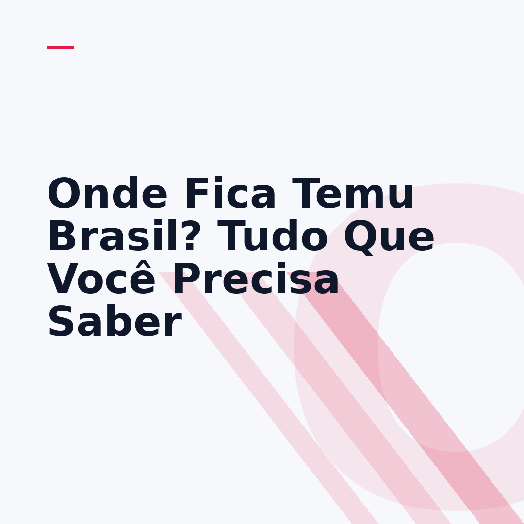 Onde Fica Temu Brasil? Tudo Que Você Precisa Saber