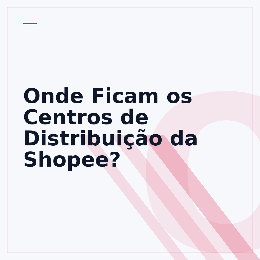 Onde Ficam os Centros de Distribuição da Shopee?
