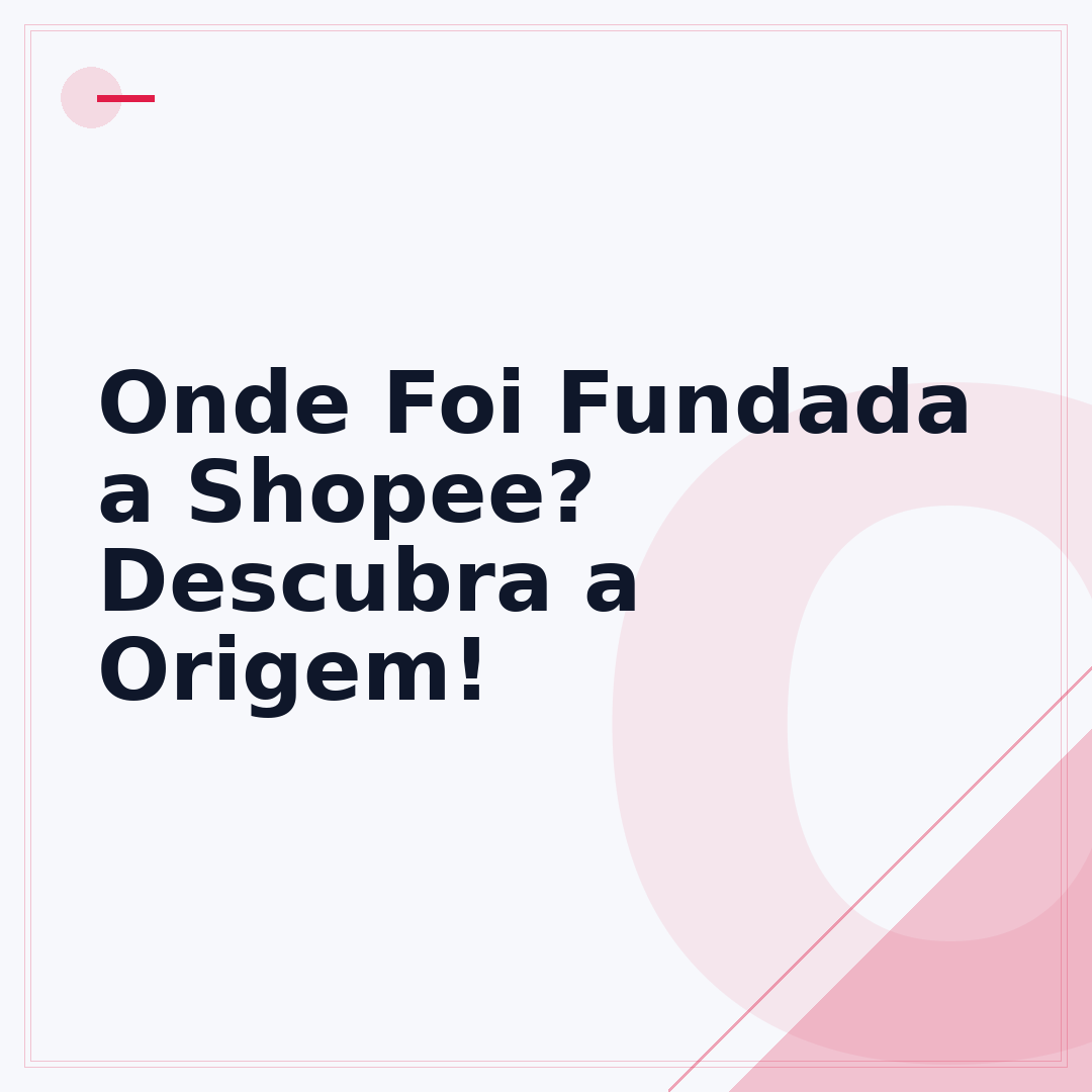 Onde Foi Fundada a Shopee? Descubra a Origem!