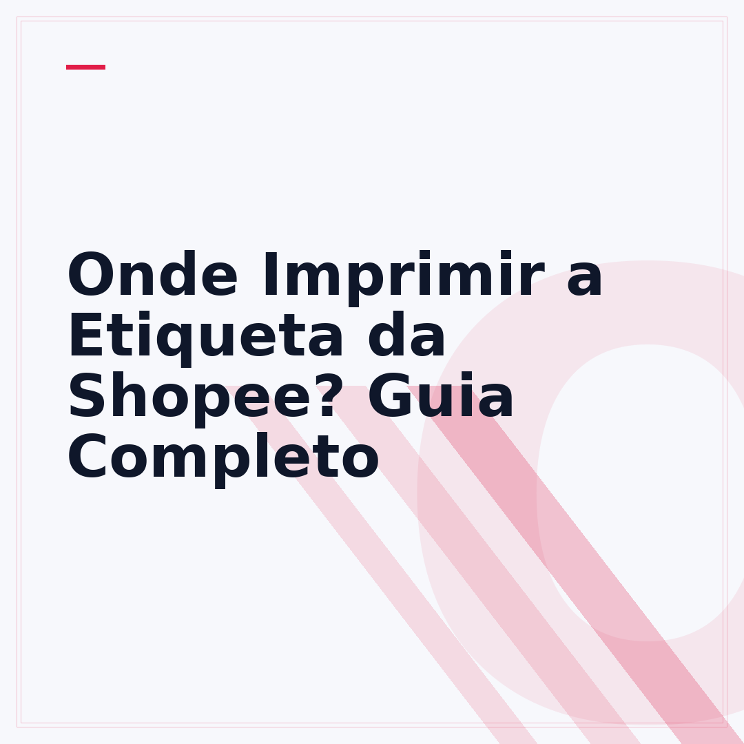 Onde Imprimir a Etiqueta da Shopee? Guia Completo