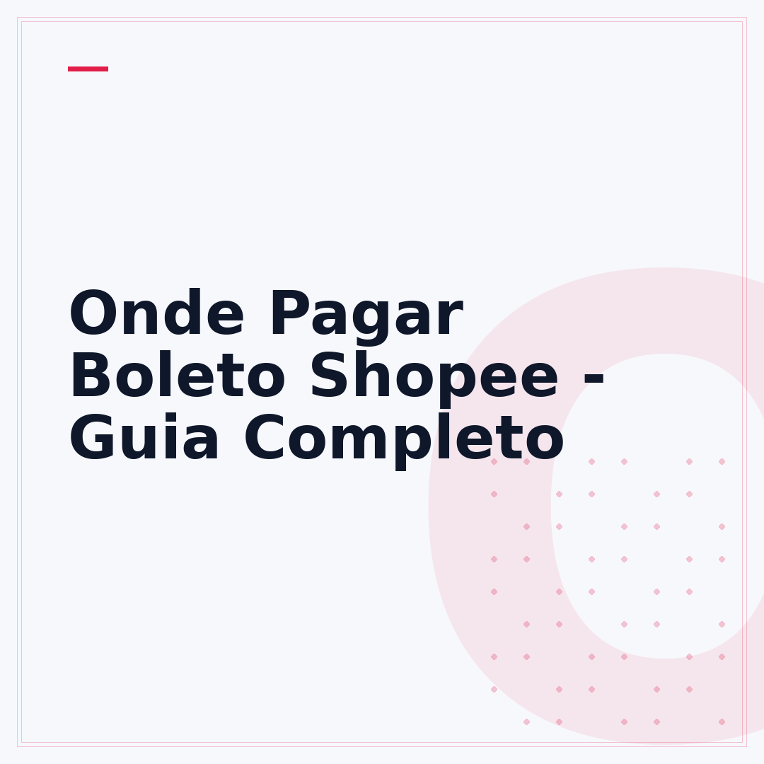 Onde Pagar Boleto Shopee - Guia Completo