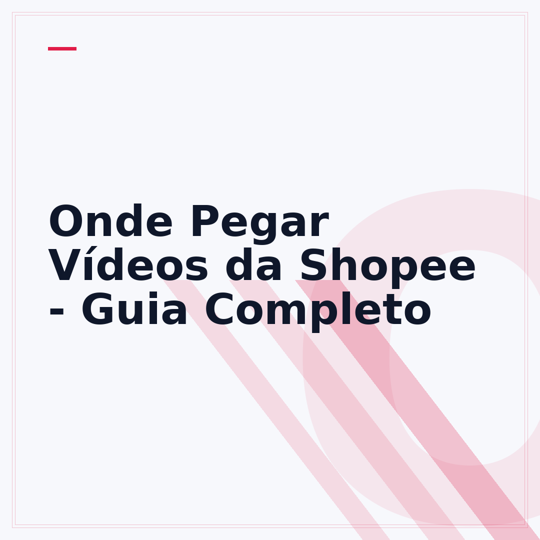 Onde Pegar Vídeos da Shopee - Guia Completo