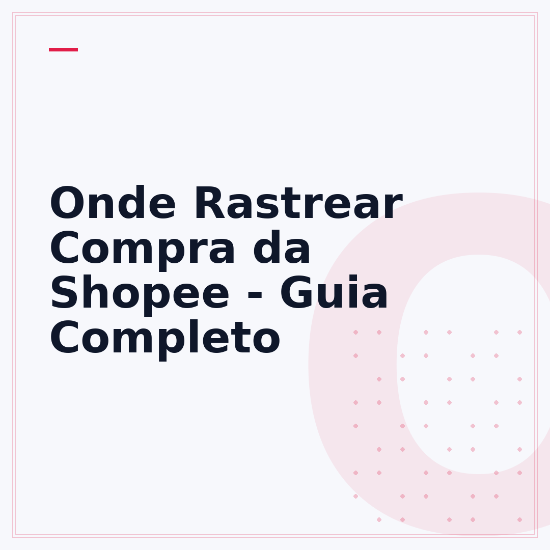 Onde Rastrear Compra da Shopee - Guia Completo