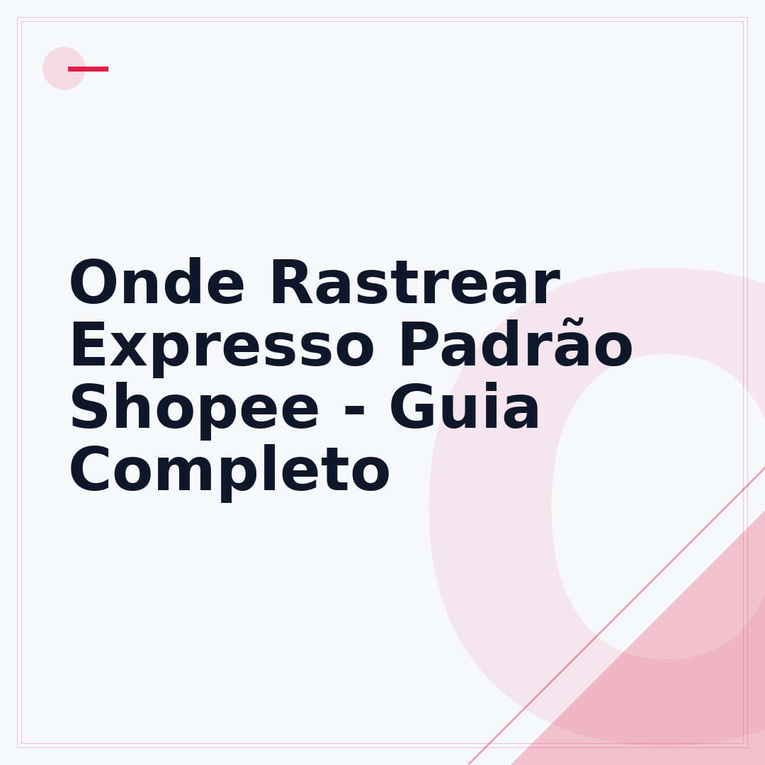 Onde Rastrear Expresso Padrão Shopee - Guia Completo