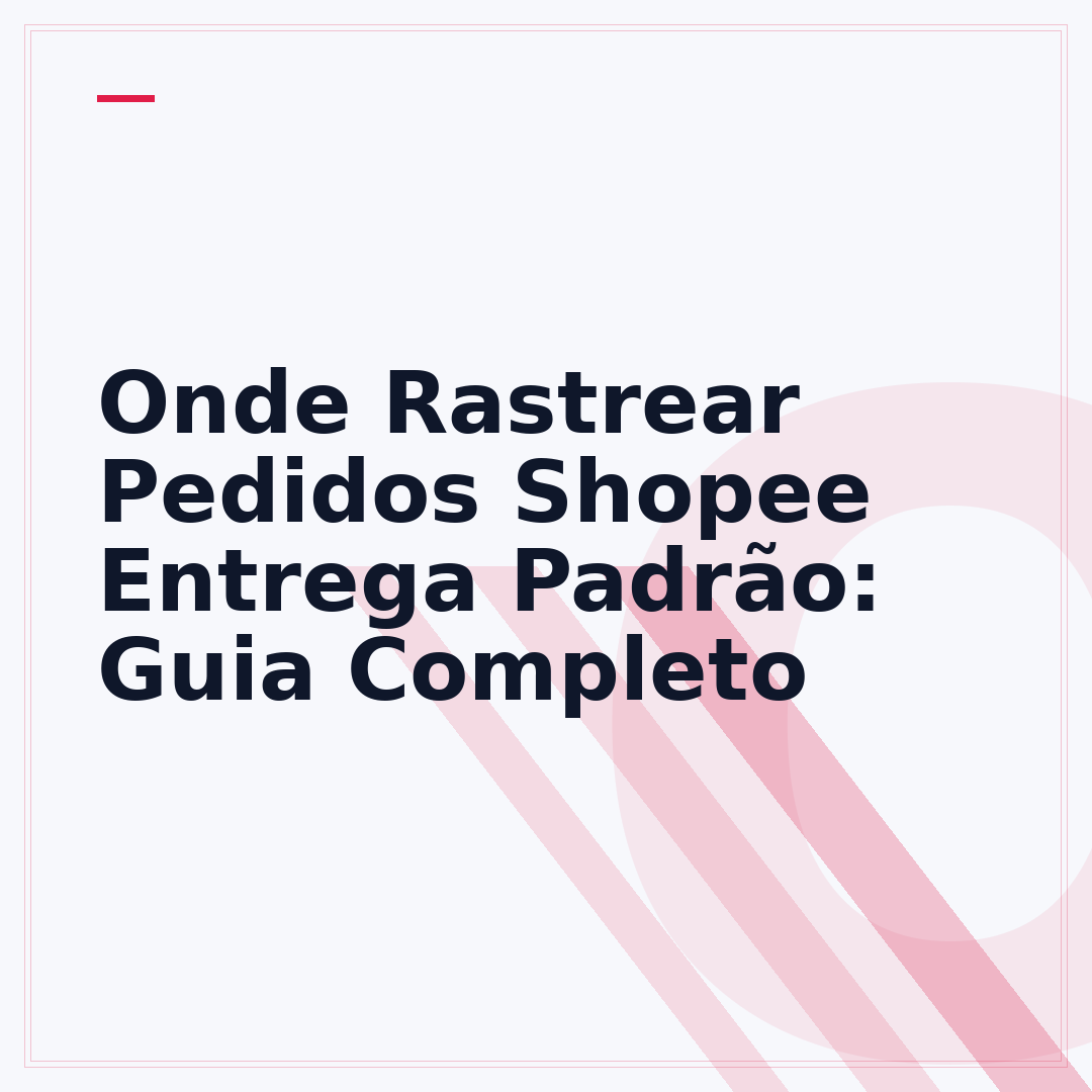 Onde Rastrear Pedidos Shopee Entrega Padrão: Guia Completo