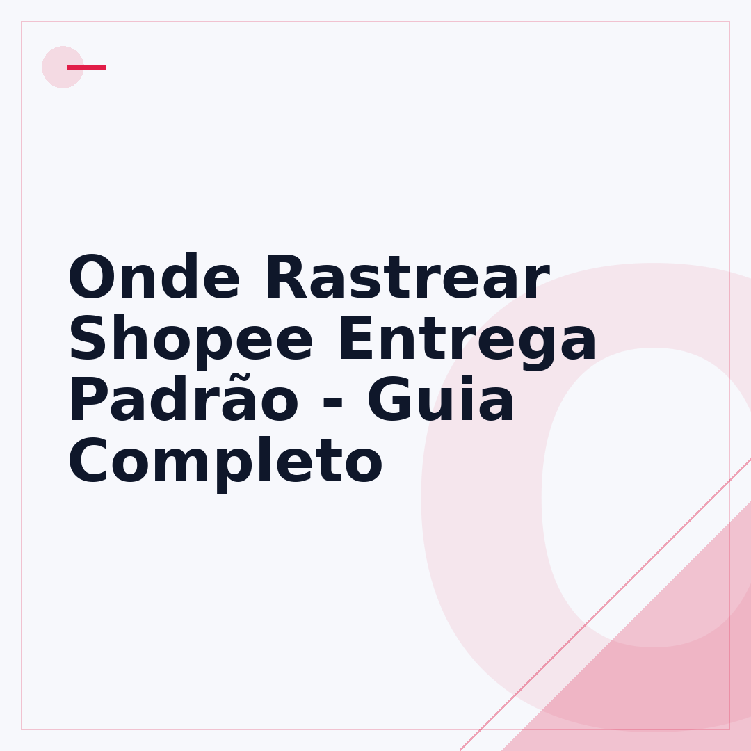 Onde Rastrear Shopee Entrega Padrão - Guia Completo