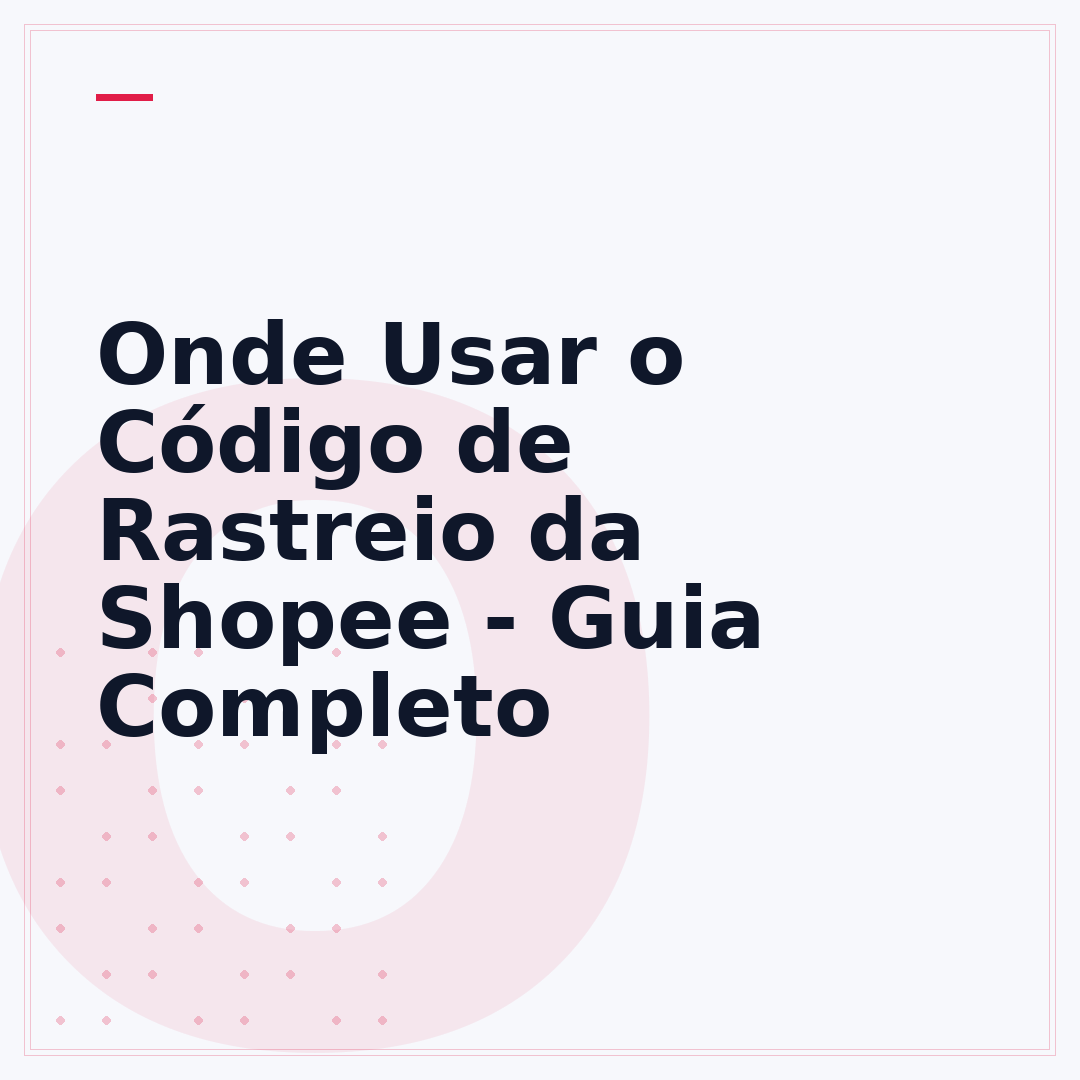 Onde Usar o Código de Rastreio da Shopee - Guia Completo