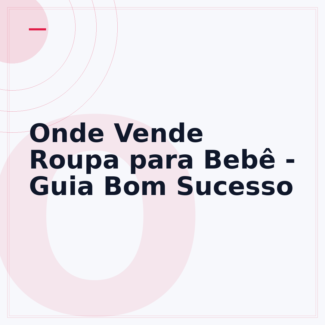 Onde Vende Roupa para Bebê - Guia Bom Sucesso