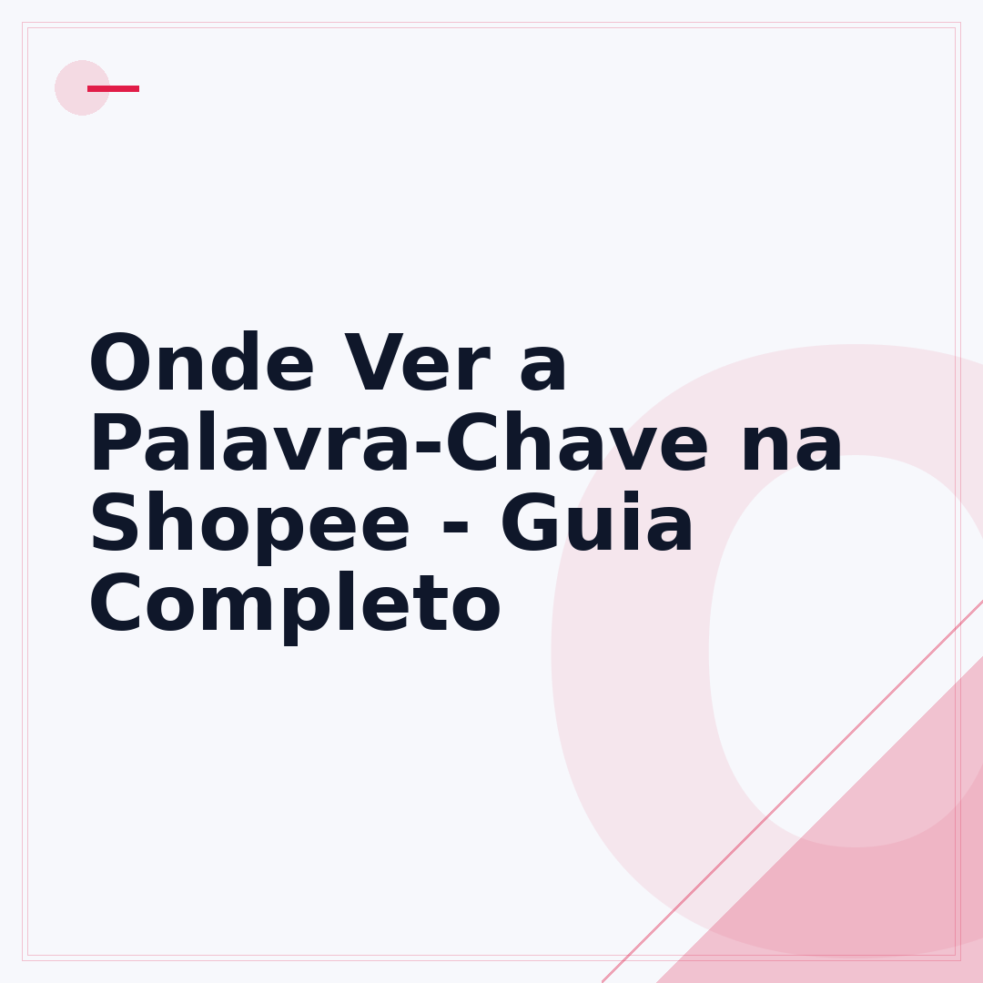 Onde Ver a Palavra-Chave na Shopee - Guia Completo