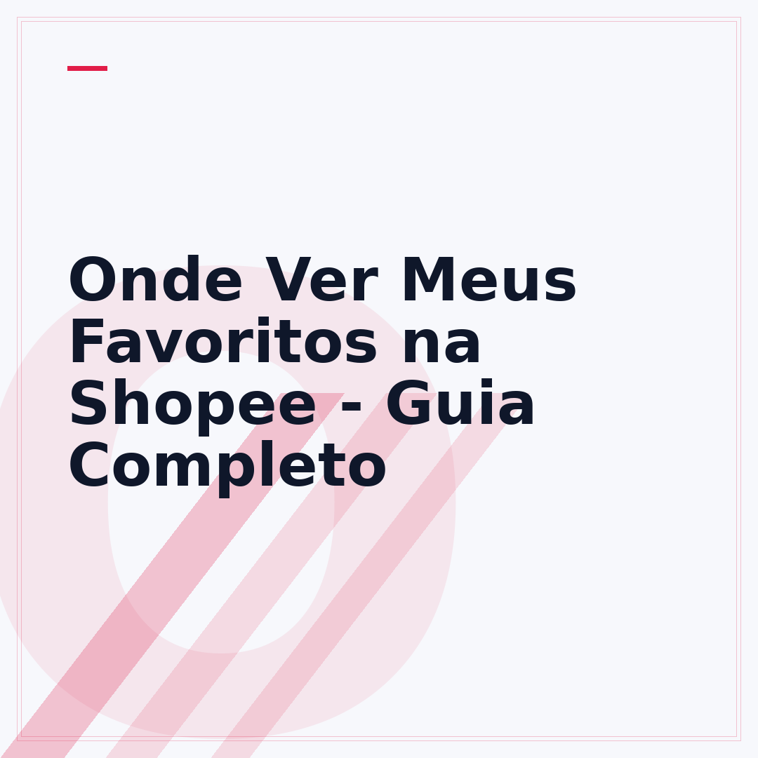 Onde Ver Meus Favoritos na Shopee - Guia Completo