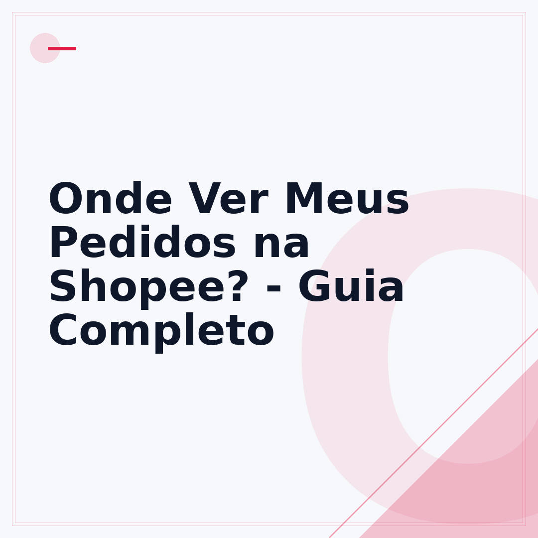 Onde Ver Meus Pedidos na Shopee? - Guia Completo