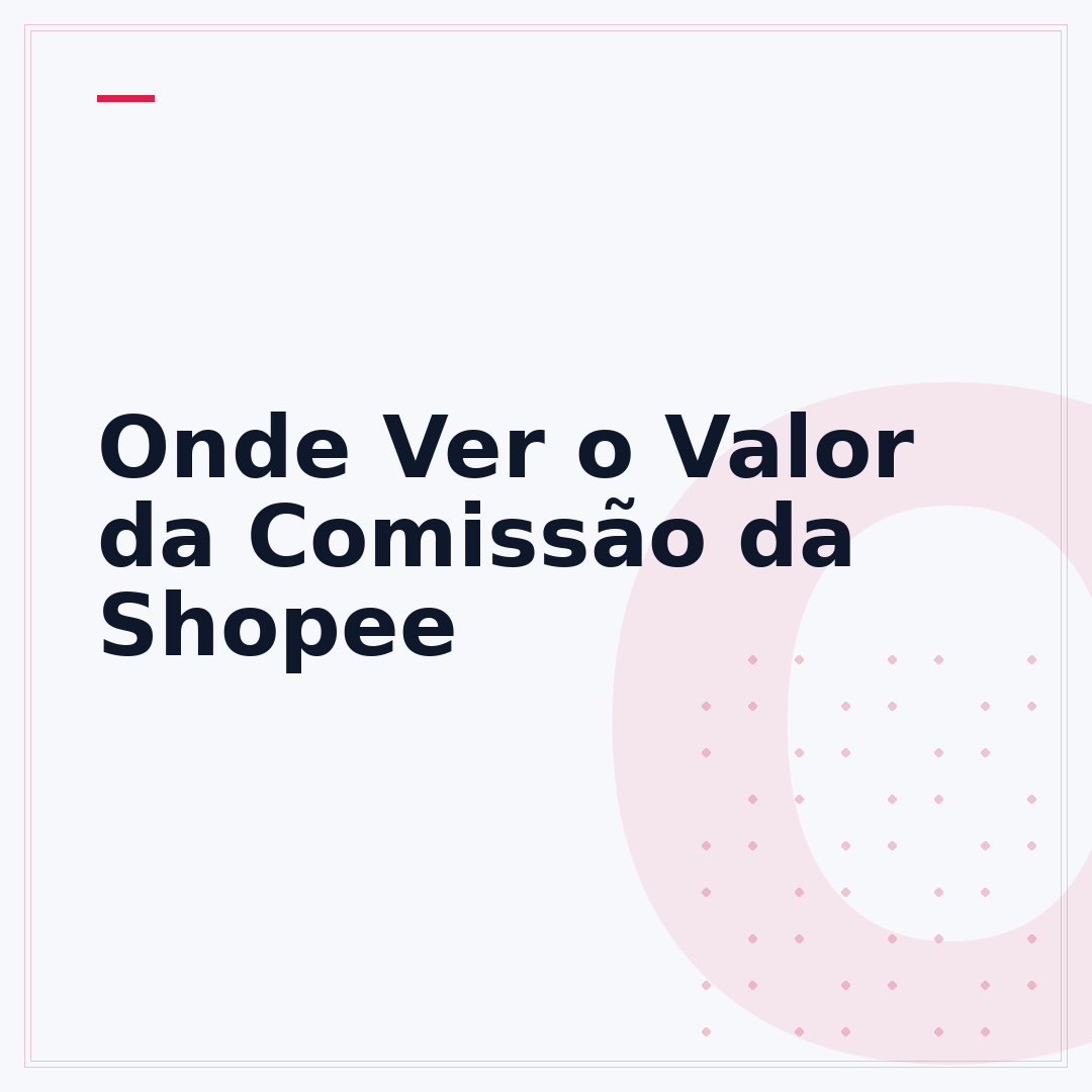 Onde Ver o Valor da Comissão da Shopee