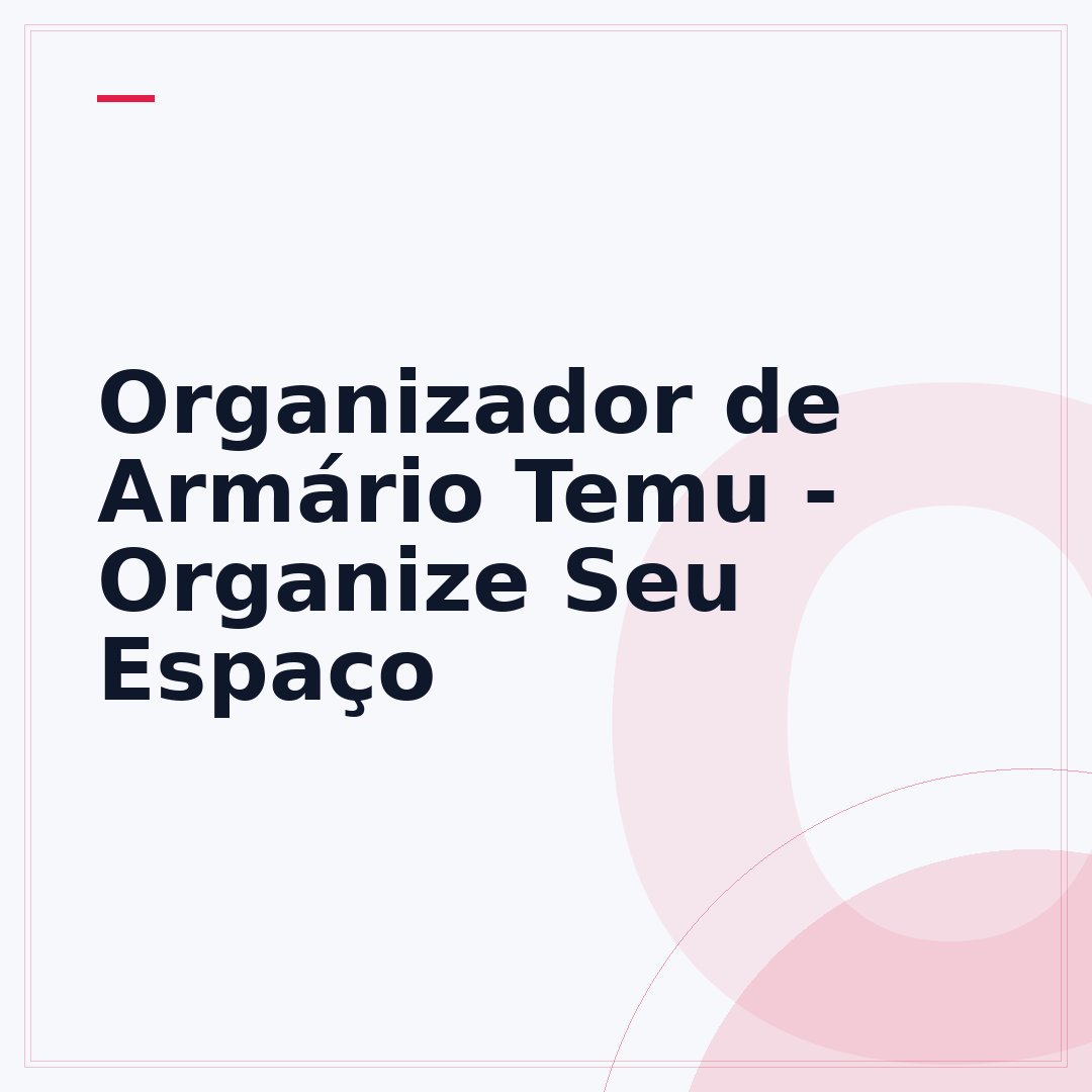 Organizador de Armário Temu - Organize Seu Espaço