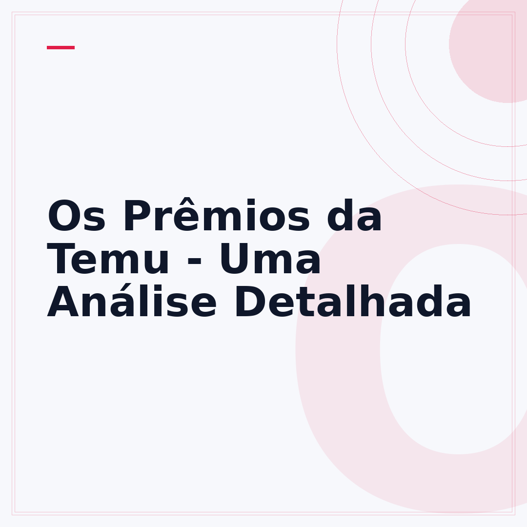 Os Prêmios da Temu - Uma Análise Detalhada