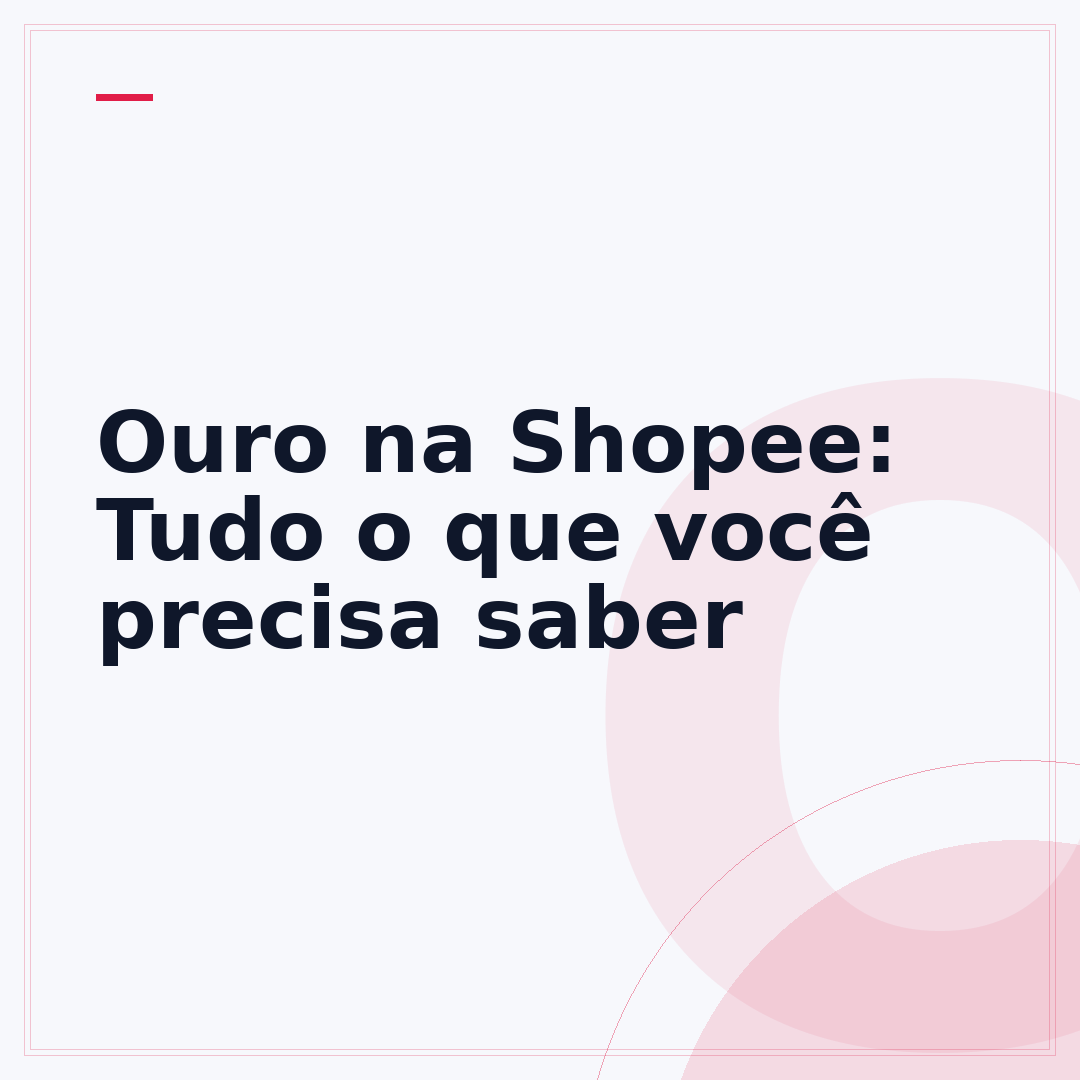 Ouro na Shopee: Tudo o que você precisa saber