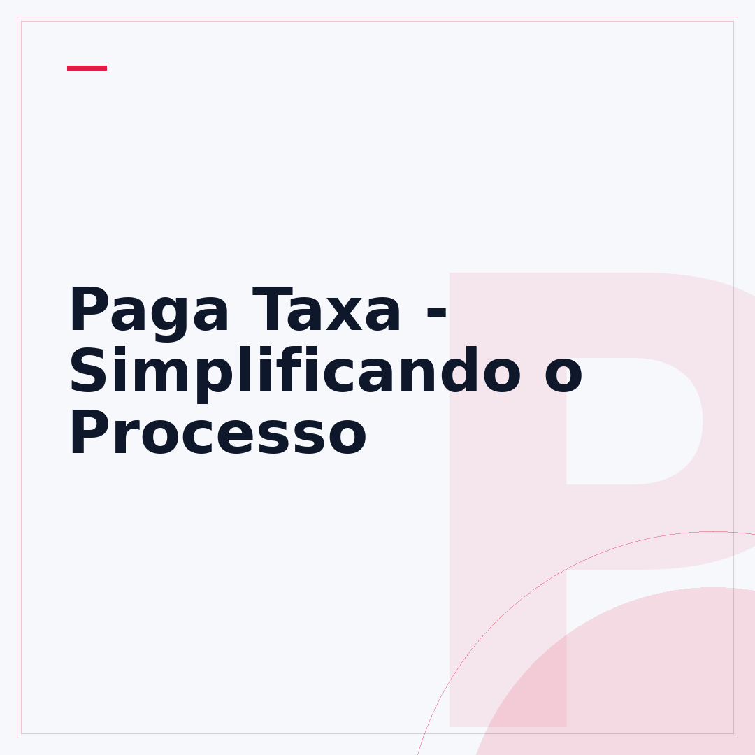 Paga Taxa - Simplificando o Processo
