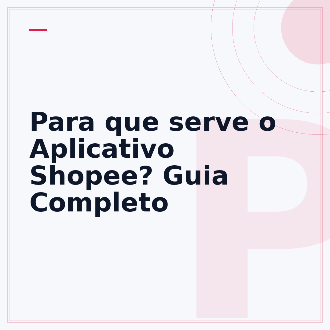 Para que serve o Aplicativo Shopee? Guia Completo