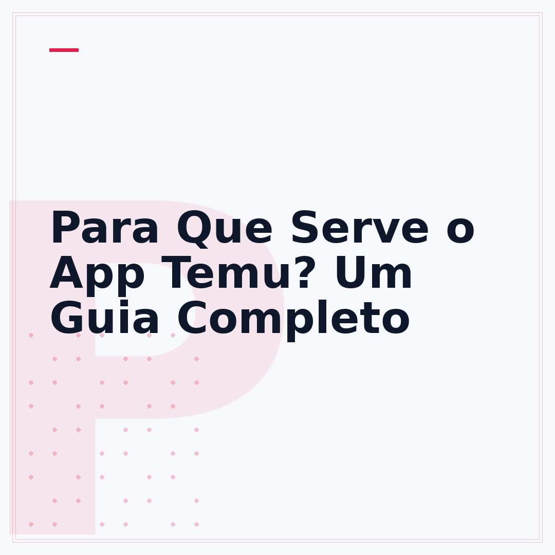 Para Que Serve o App Temu? Um Guia Completo