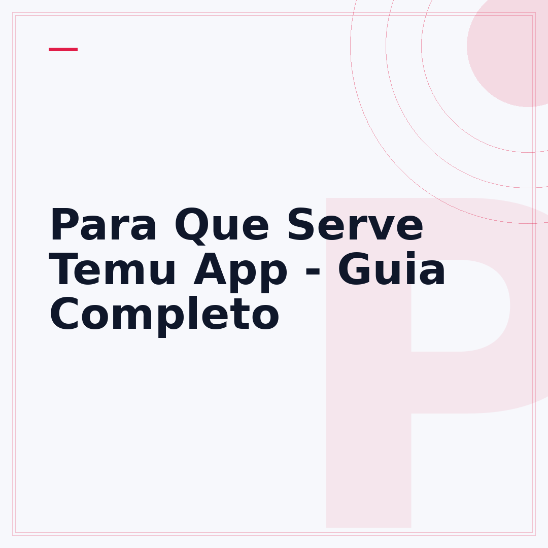 Para Que Serve Temu App - Guia Completo