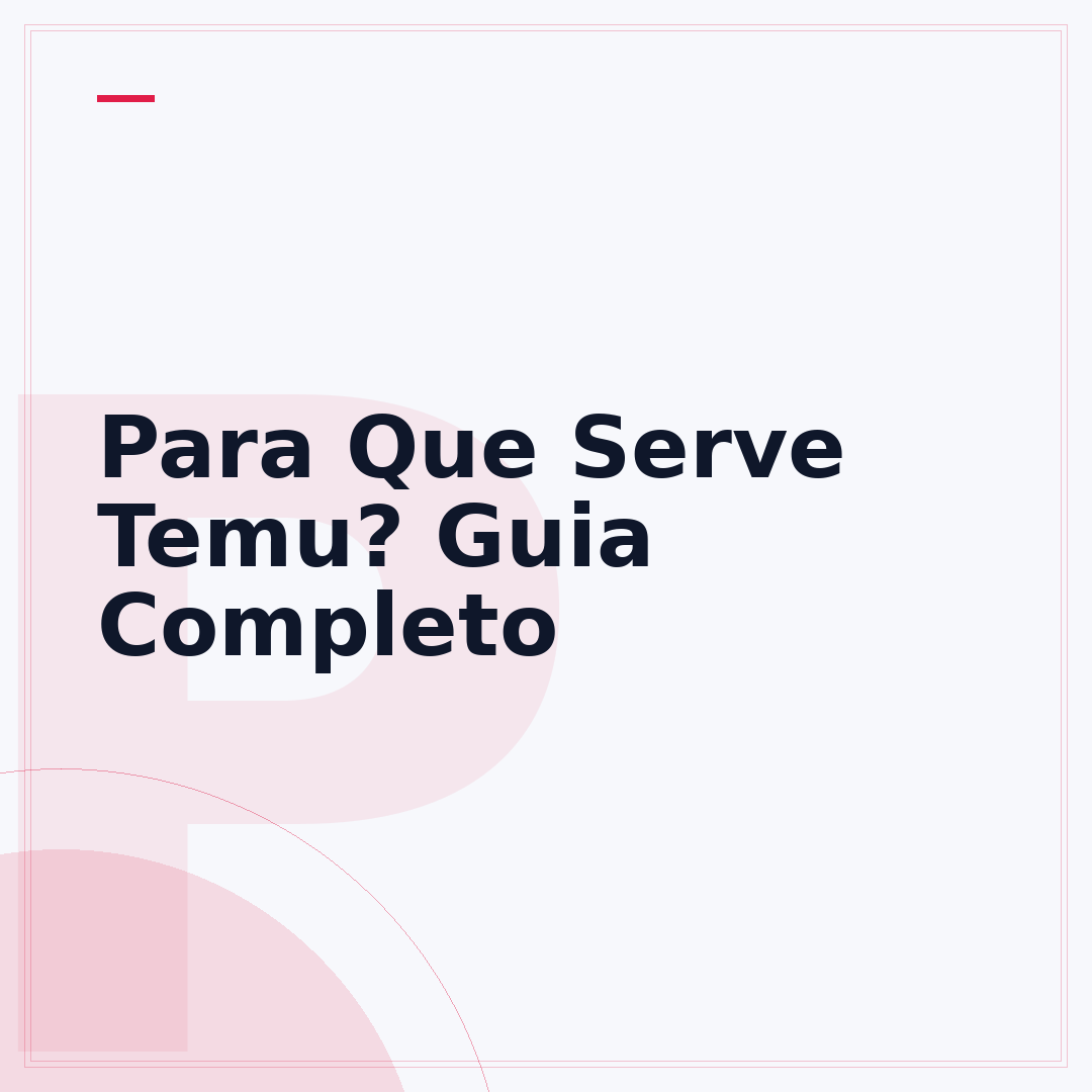 Para Que Serve Temu? Guia Completo