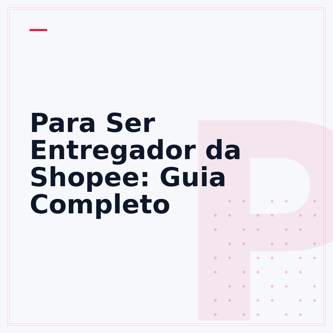 Para Ser Entregador da Shopee: Guia Completo