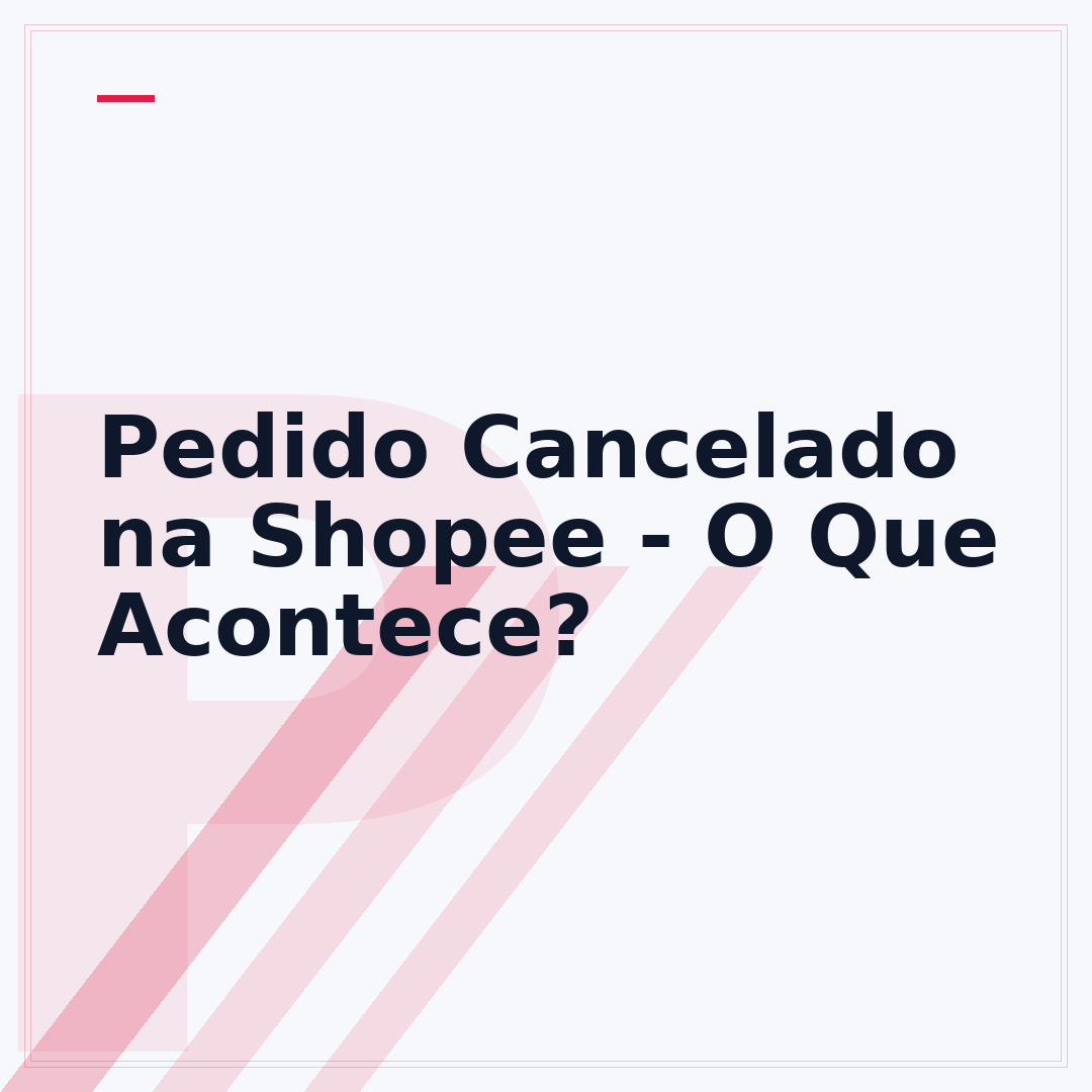 Pedido Cancelado na Shopee - O Que Acontece?