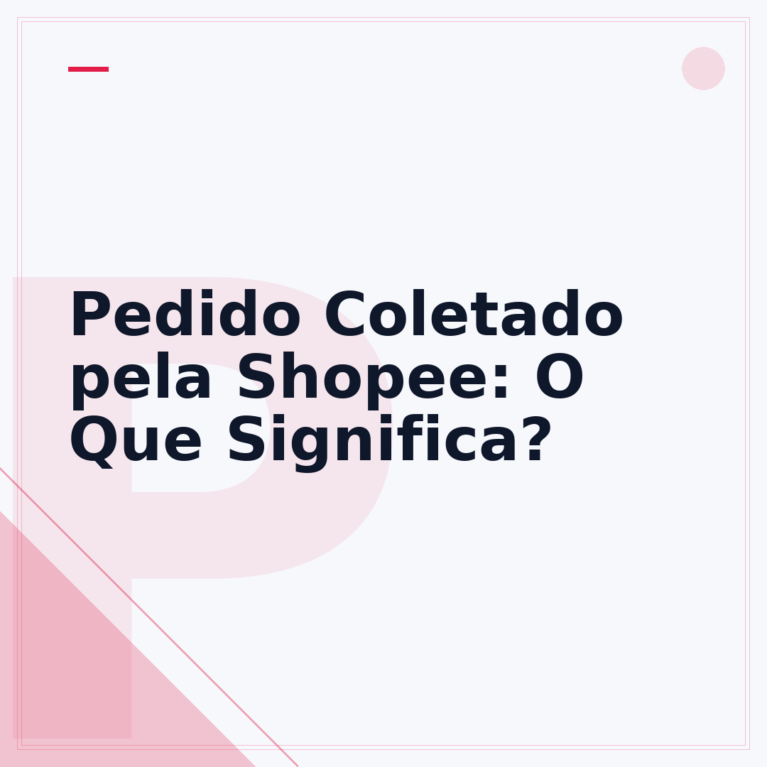 Pedido Coletado pela Shopee: O Que Significa?