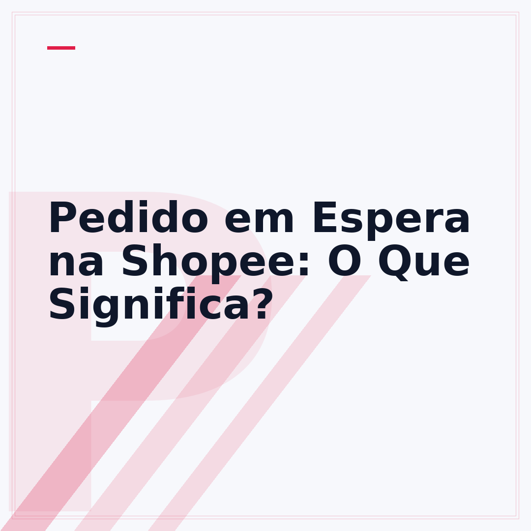 Pedido em Espera na Shopee: O Que Significa?