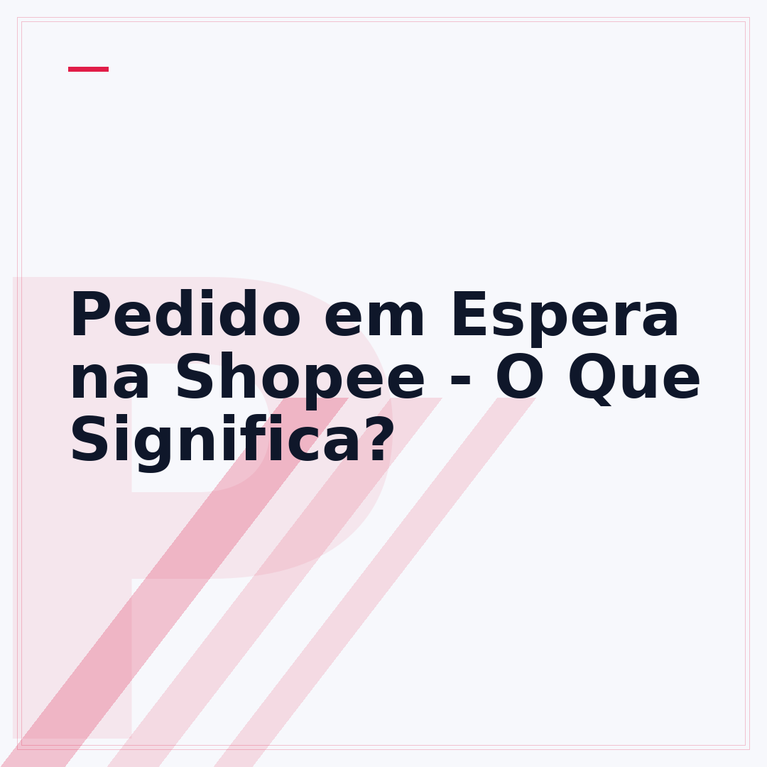Pedido em Espera na Shopee - O Que Significa?