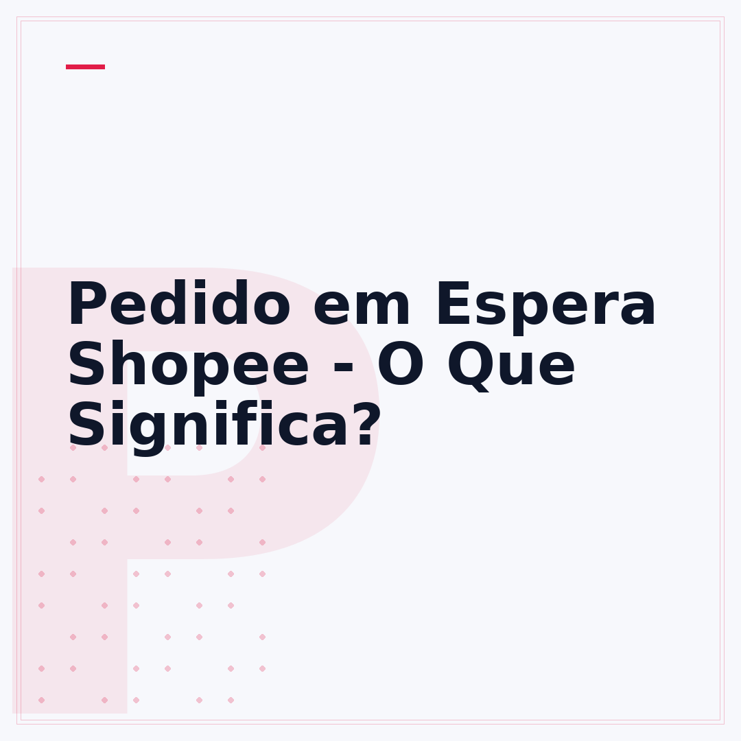 Pedido em Espera Shopee - O Que Significa?
