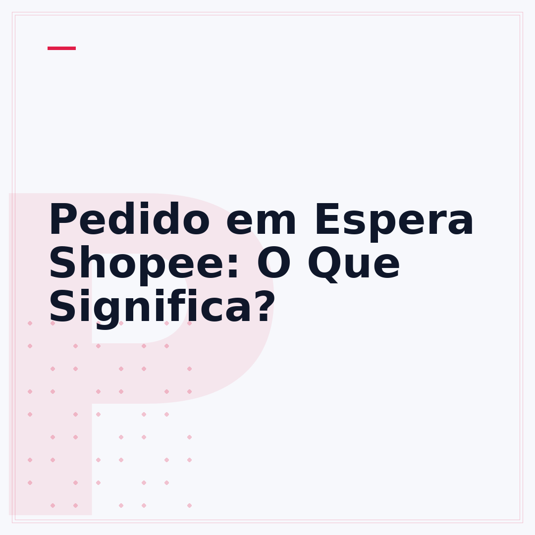 Pedido em Espera Shopee: O Que Significa?