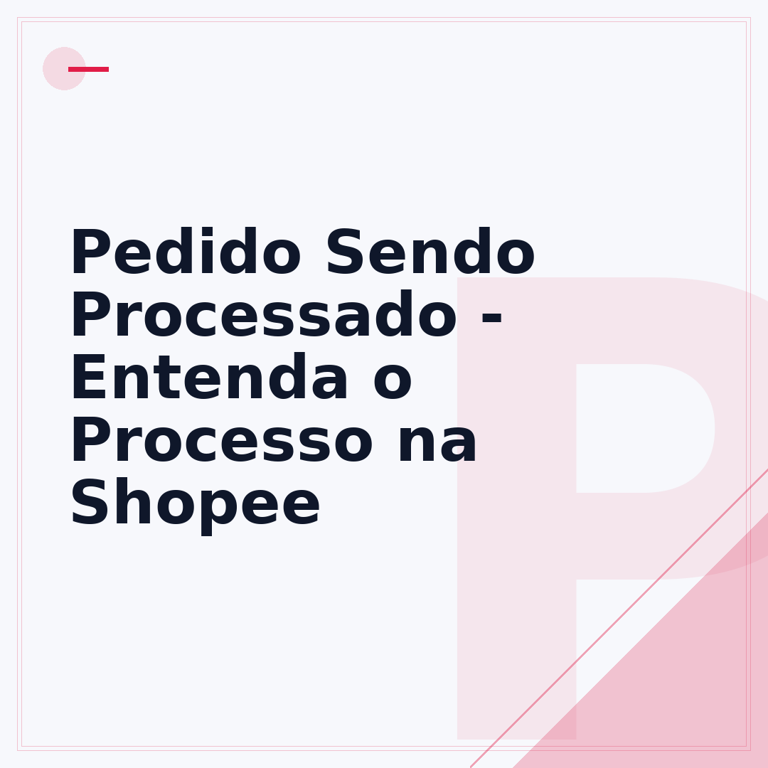 Pedido Sendo Processado - Entenda o Processo na Shopee