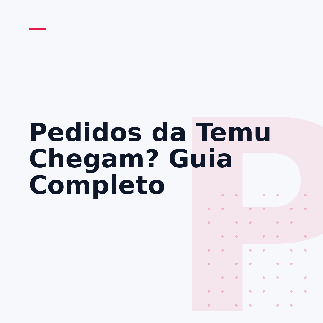Pedidos da Temu Chegam? Guia Completo