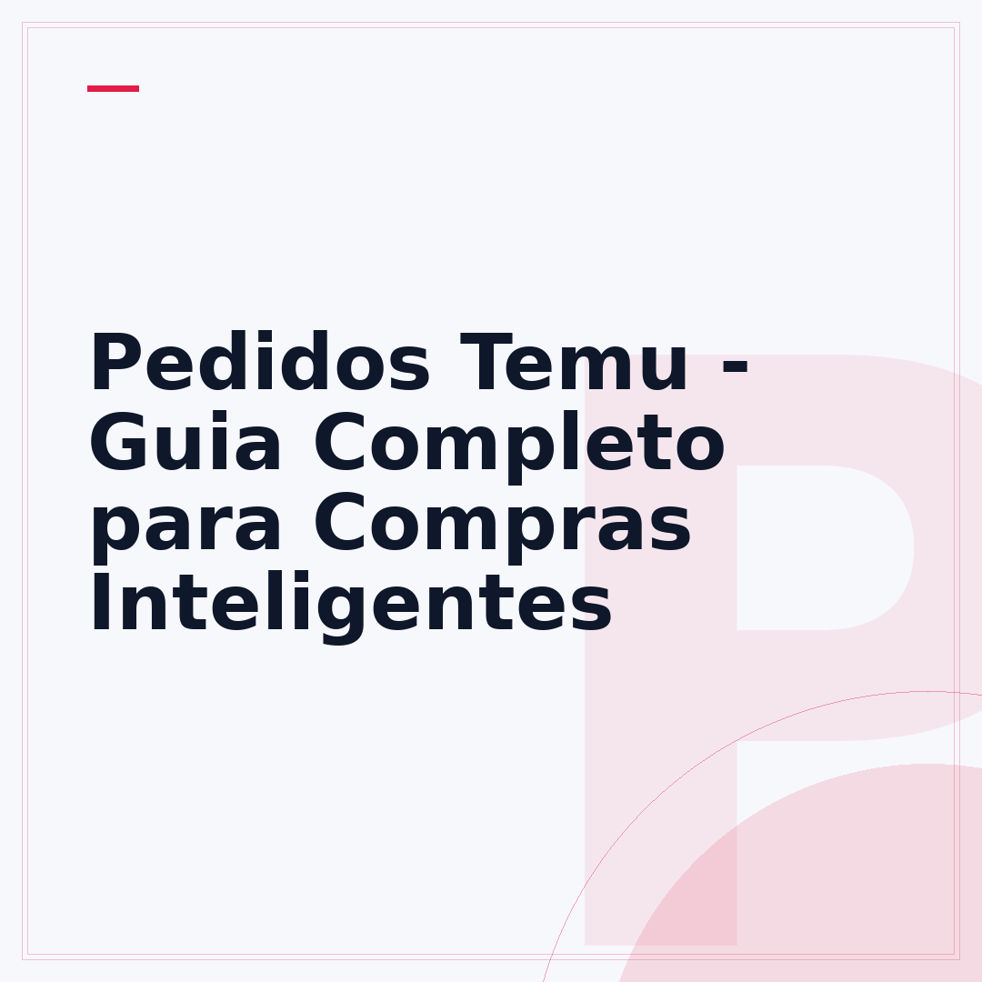 Pedidos Temu - Guia Completo para Compras Inteligentes