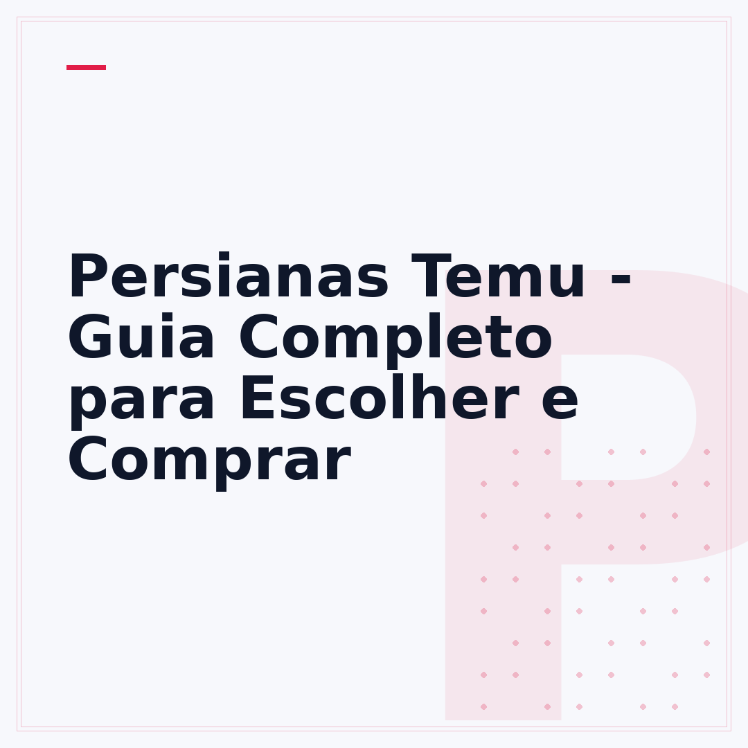 Persianas Temu - Guia Completo para Escolher e Comprar