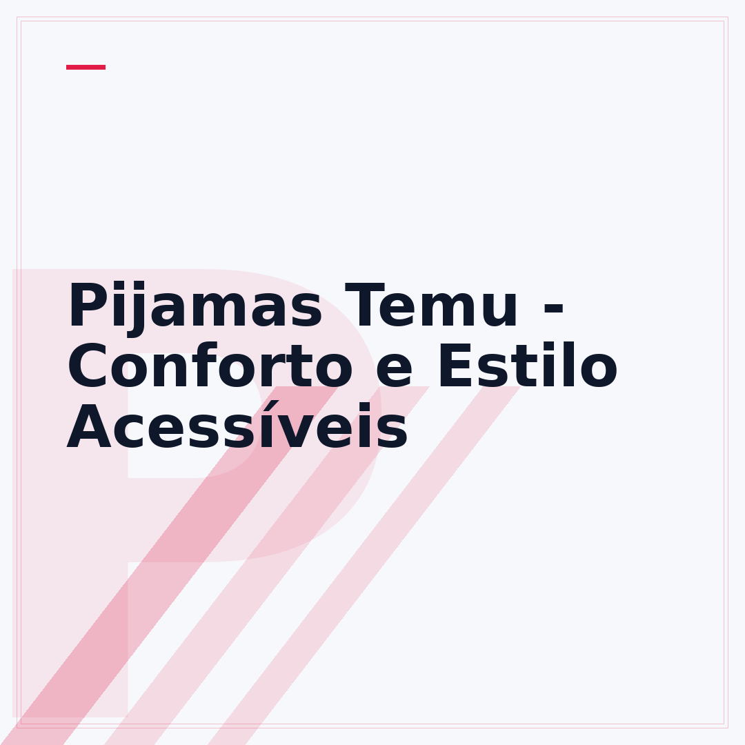 Pijamas Temu - Conforto e Estilo Acessíveis